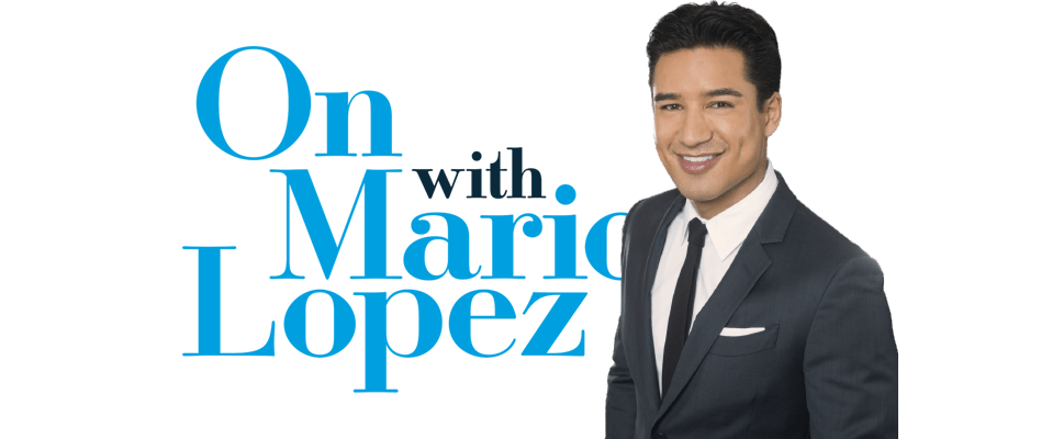 ON with Mario Lopez