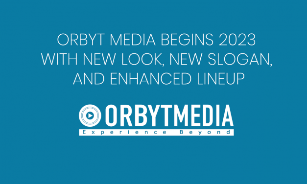 ORBYT MEDIA BEGINS 2023 WITH NEW LOOK, NEW SLOGAN, AND ENHANCED LINEUP