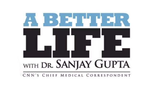 A Better Life with Dr. Sanjay Gupta