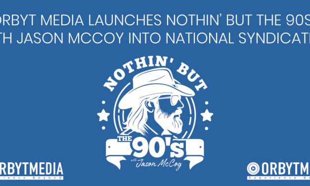 ORBYT MEDIA LAUNCHES NOTHIN’ BUT THE 90S  WITH JASON MCCOY INTO NATIONAL SYNDICATION